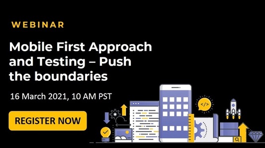 Upcoming Webinar: Mobile First Approach and Testing – Push The Boundaries