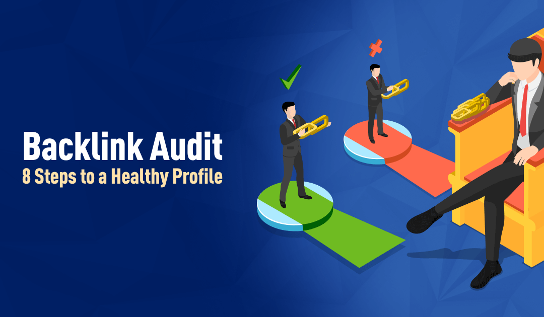 8 Step Guide to Auditing Your Backlink Profile