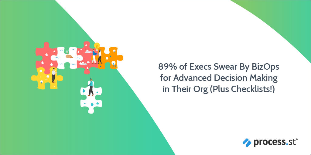 89% of Execs Swear By BizOps for Advanced Decision Making in Their Org (Plus Checklists!)