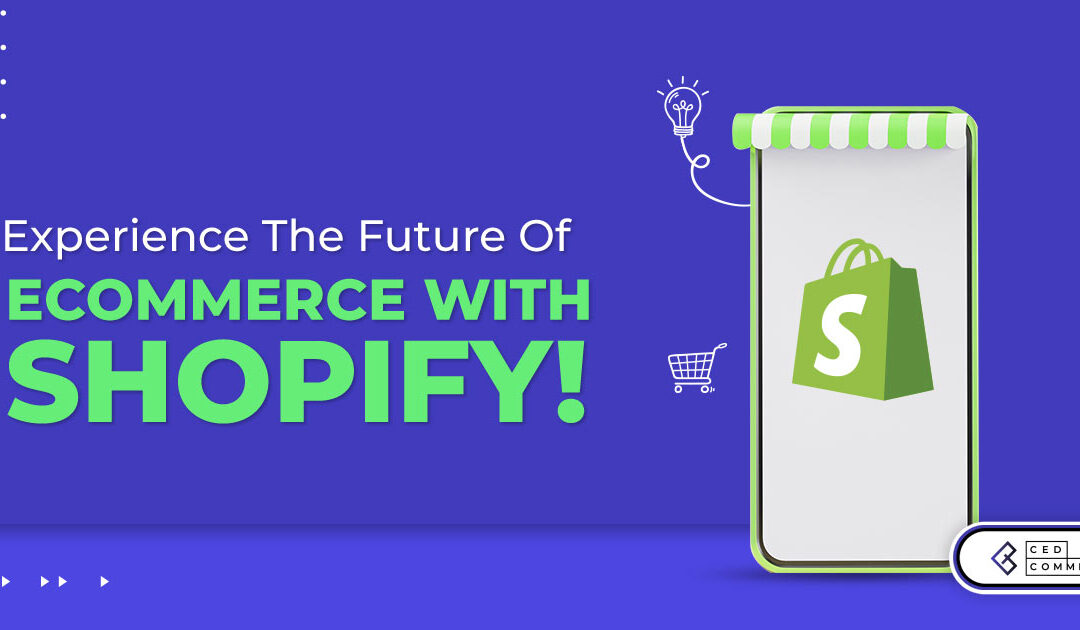 An Odyssey to the Future of eCommerce with Shopify!