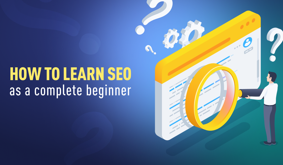 How to learn SEO as a complete beginner