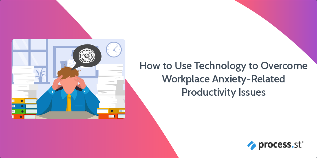 How to Use Technology to Overcome Workplace Anxiety-Related Productivity Issues