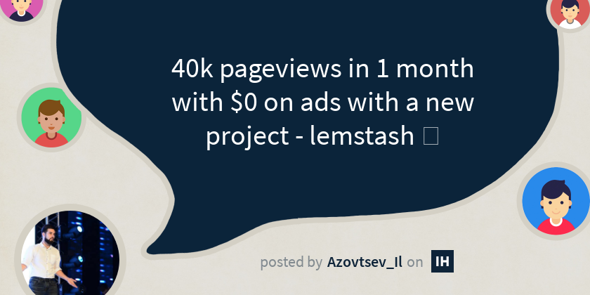 40k pageviews in 1 month with $0 on ads with a new project – lemstash