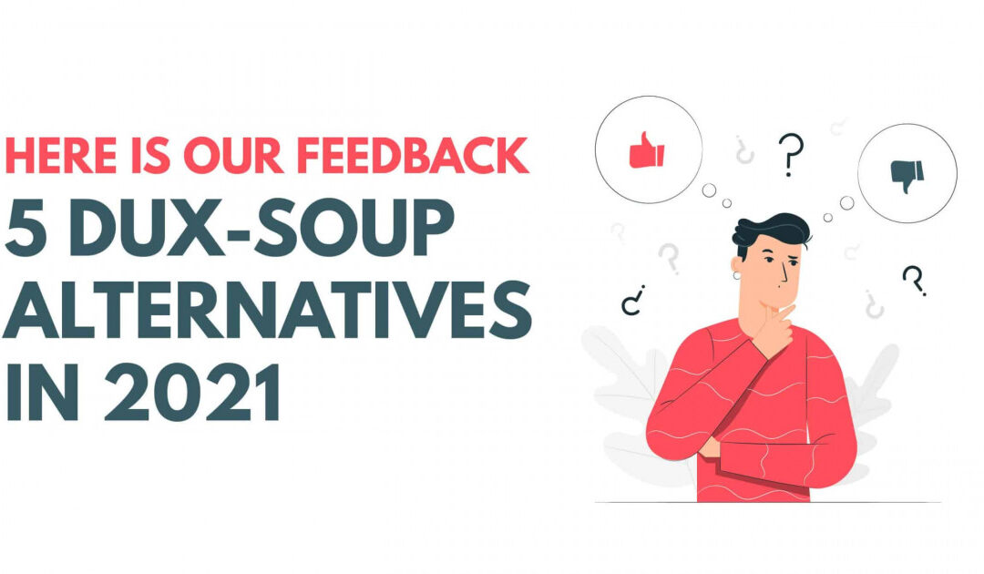 5 Dux-Soup Alternatives in 2021 – Here’s Our Feedback