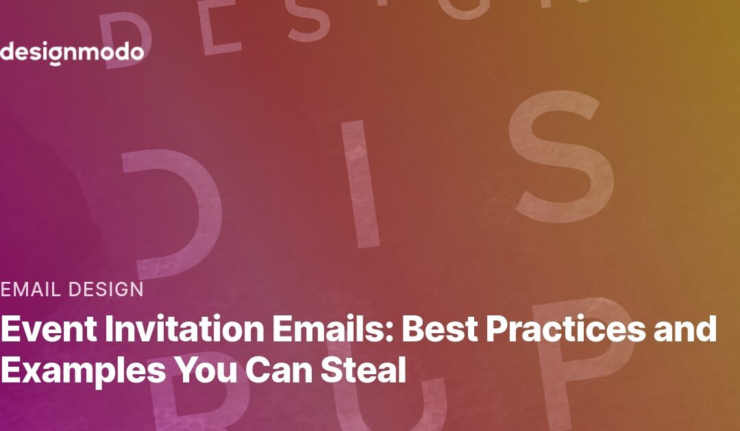 Event Invitation Emails: Best Practices and Examples You Can Steal