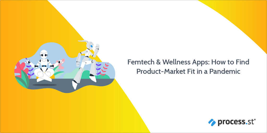 Femtech & Wellness Apps: How to Find Product-Market Fit in a Pandemic