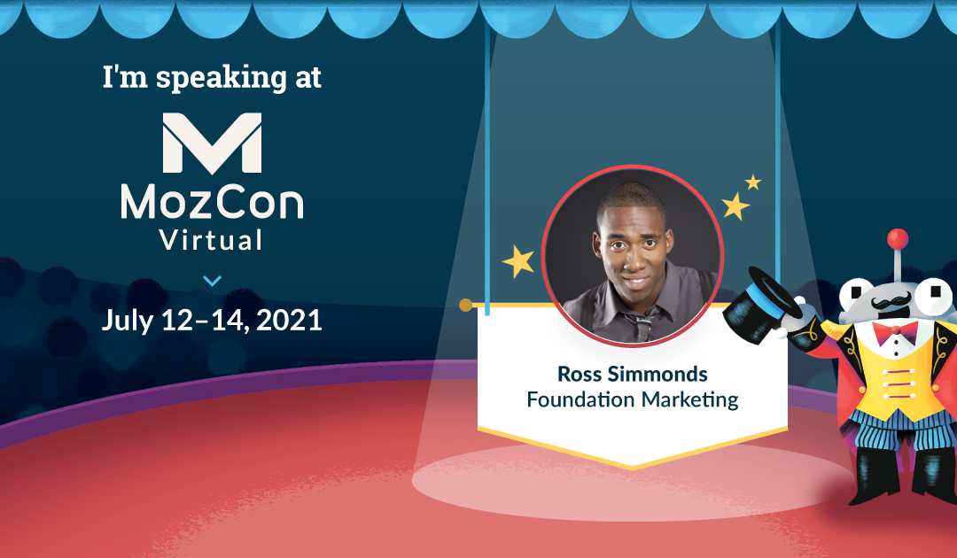 MozCon Virtual 2021 Interview Series: Ross Simmonds