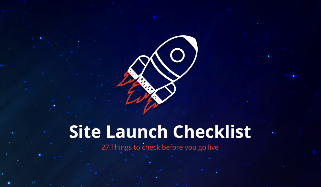 Website launch checklist: the 28 things you need to do