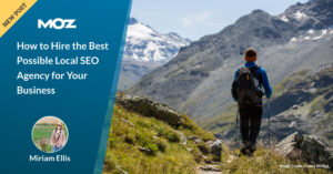 How to Hire the Best Possible Local SEO Agency for Your Business