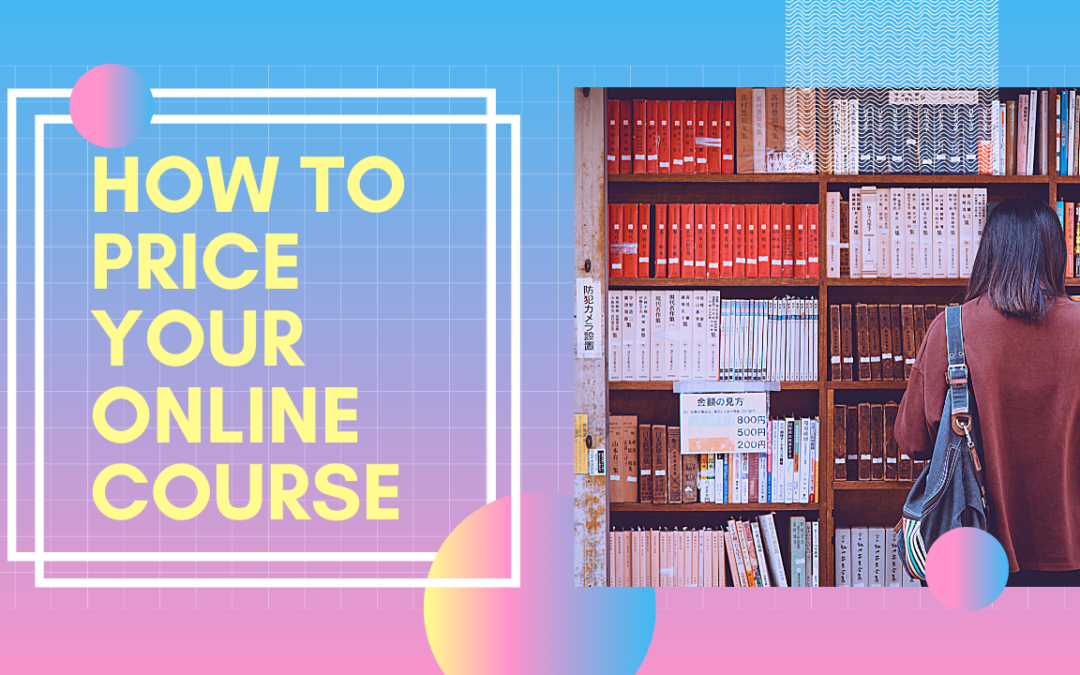 How To Price Your Online Course Properly