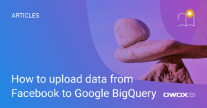 How to upload data from Facebook to Google BigQuery