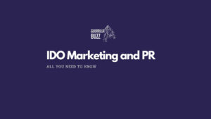IDO Marketing and PR: All You Need to Know About