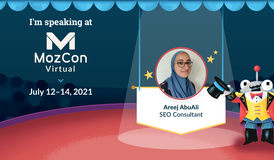 MozCon Virtual 2021 Interview Series: Areej AbuAli