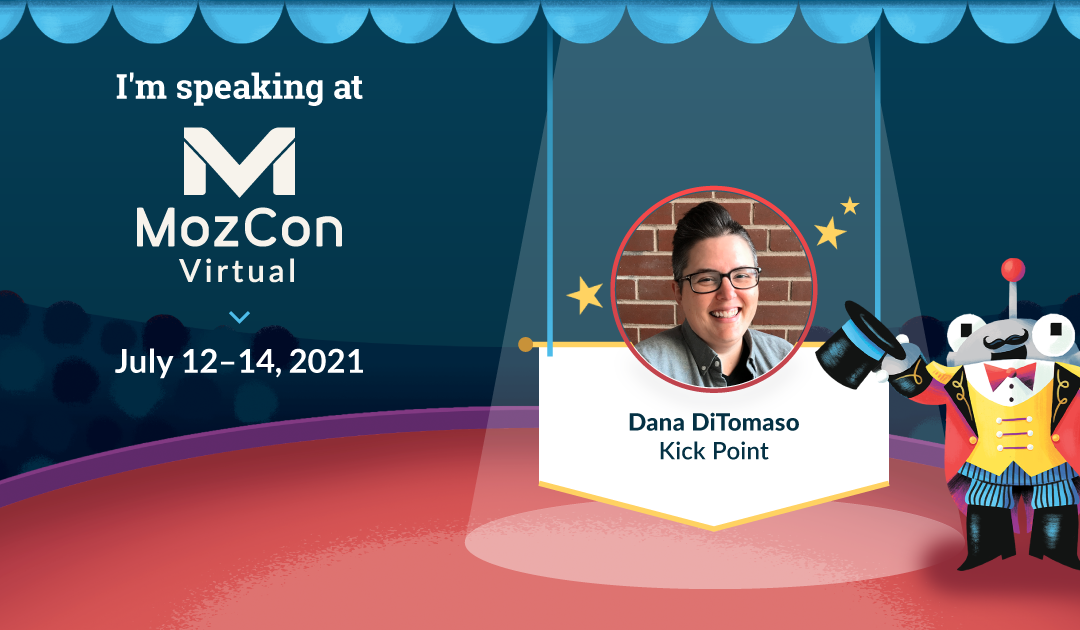 MozCon Virtual 2021 Interview Series: Dana DiTomaso