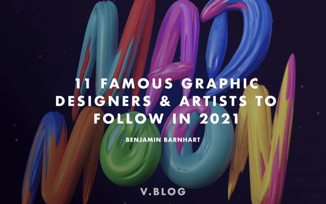 11 Famous Graphic Designers & Artists To Follow In 2021