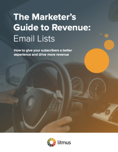 Litmus' Marketer's Guide to Revenue: Email Lists